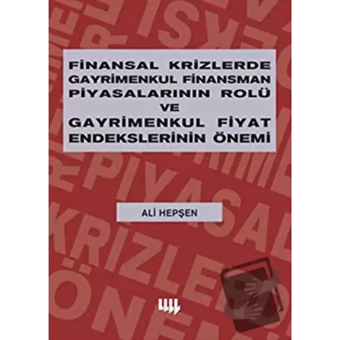 Finansal Krizlerde Gayrimenkul Finansman Piyasalarının Rolü ve Gayrimenkul Fiyat Endekslerinin Önemi