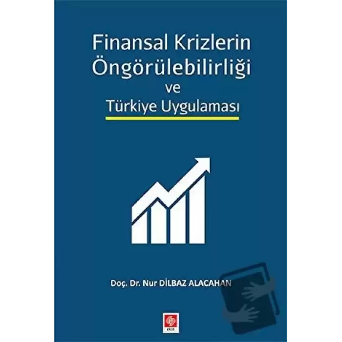 Finansal Krizlerin Öngörülebilirliği ve Türkiye Uygulaması