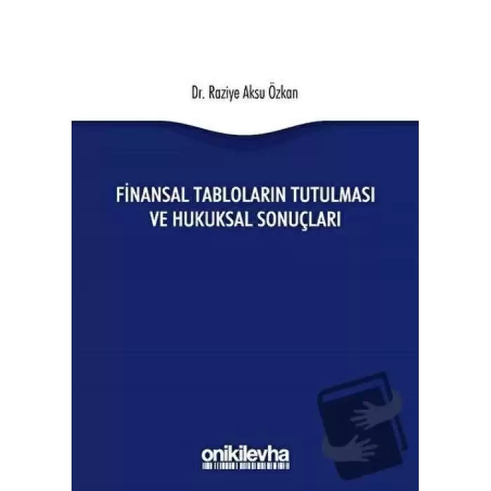 Finansal Tabloların Tutulması ve Hukuksal Sonuçları