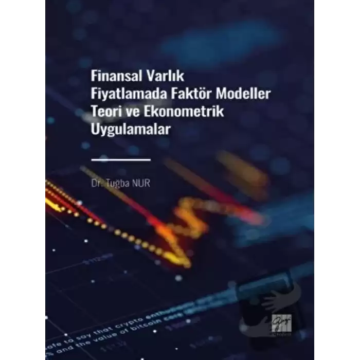 Finansal Varlık Fiyatlamada Faktör Modeller Teori ve Ekonometrik Uygulamalar