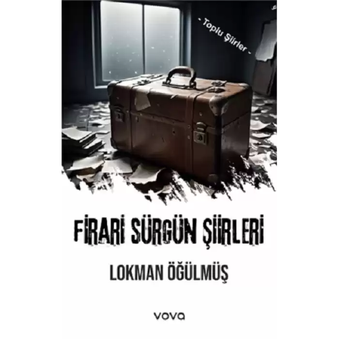 Firari Sürgün Şiirleri - Toplu Şiirler