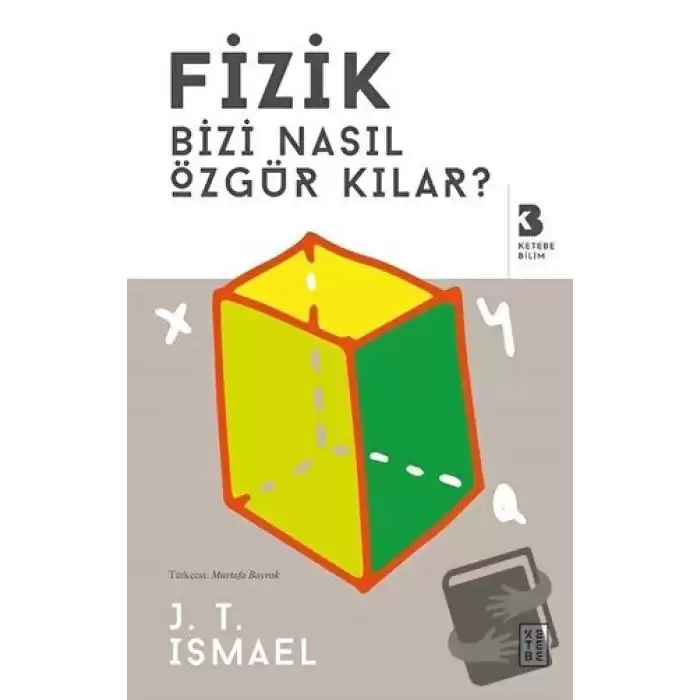 Fizik Bizi Nasıl Özgür Kılar?