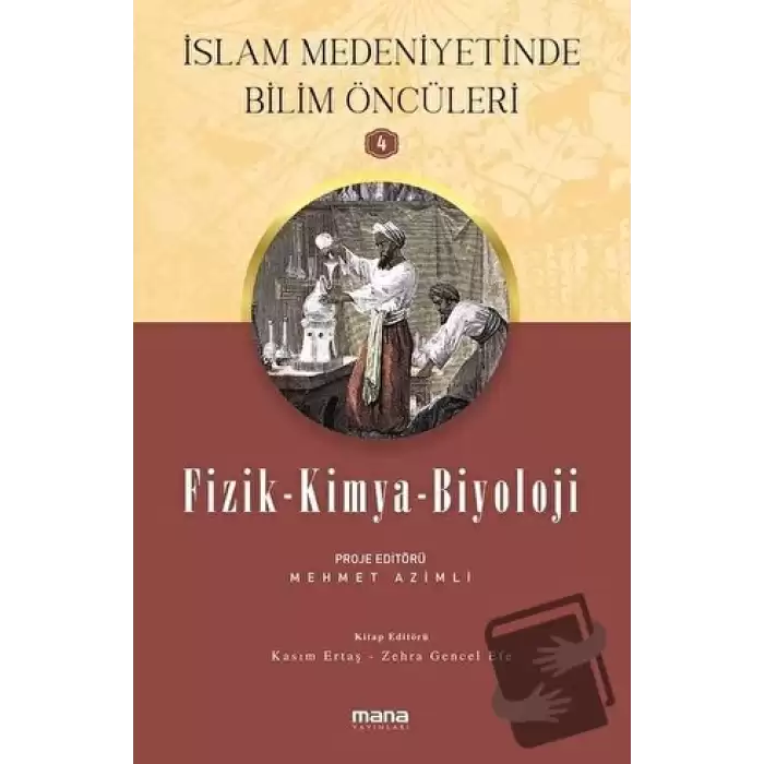 Fizik - Kimya - Biyoloji - İslam Medeniyetinde Bilim Öncüleri 4