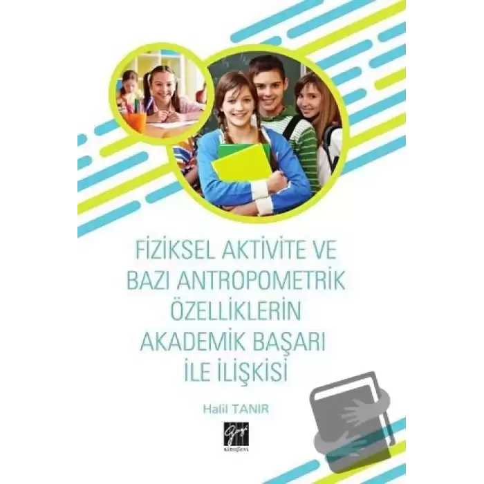 Fiziksel Aktivite ve Bazı Antropometrik Özelliklerin Akademik Başarı İle İlişkisi