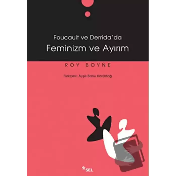 Foucault ve Derrida’da Feminizm ve Ayırım