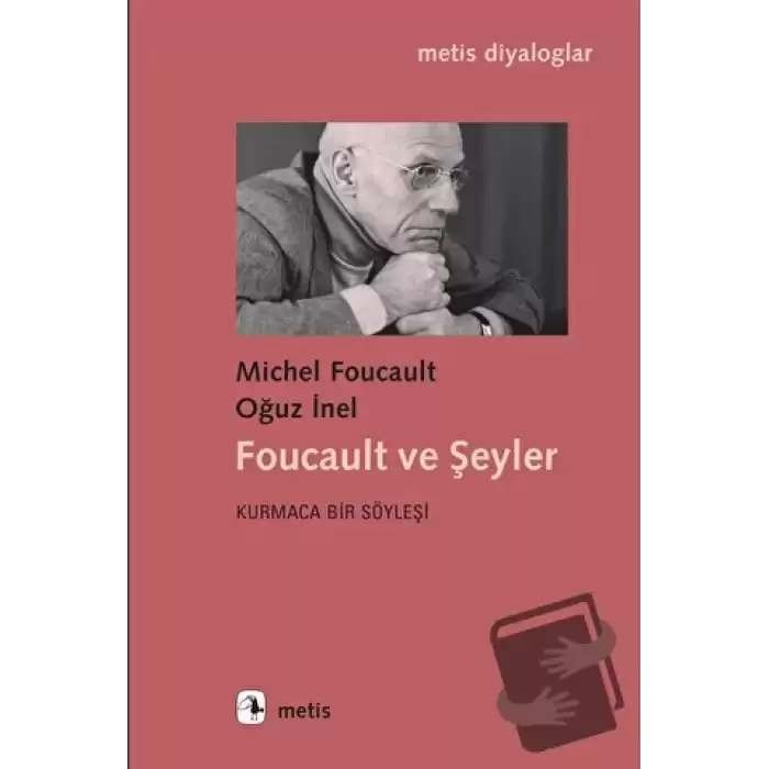 Foucault ve Şeyler