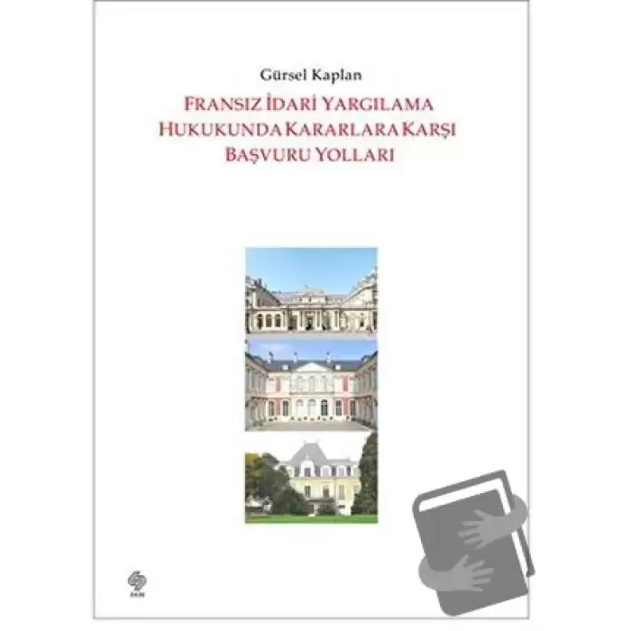 Fransız İdari Yargılama Hukukunda Kararlara Karşı Başvuru Yolları