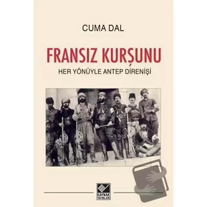 Fransız Kurşunu - Her Yönüyle Antep Direnişi