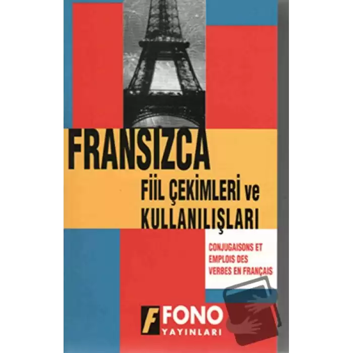 Fransızca Fiil Çekimler ve Kullanılışları