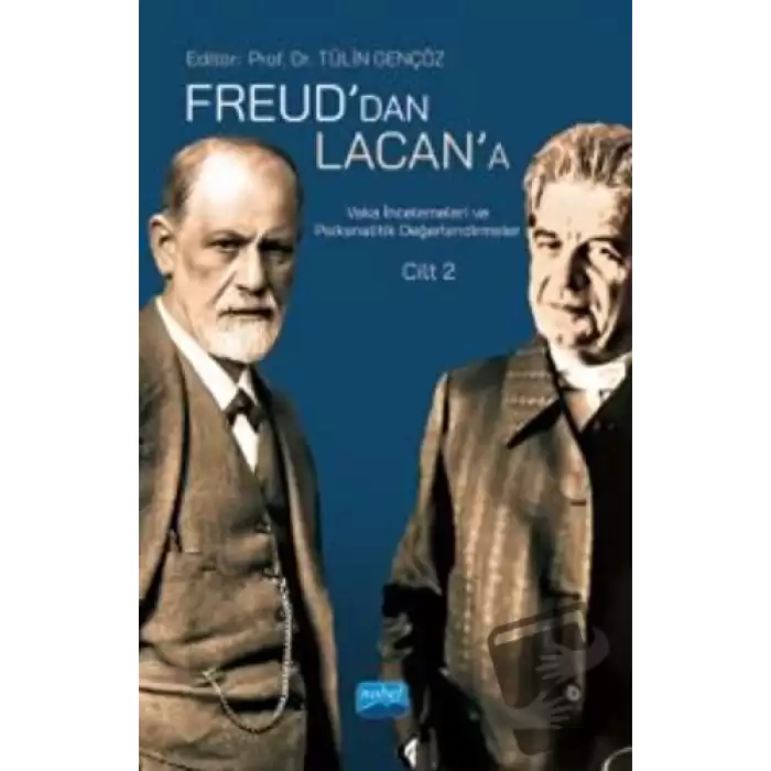 Freud’dan Lacan’a Vaka İncelemeleri ve Psikanalitik Değerlendirmeler: Cilt 2