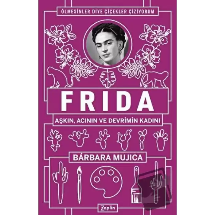 Frida: Aşkın Acının ve Devrimin Kadını