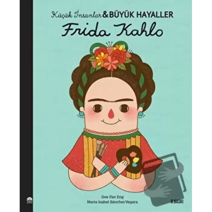 Frida Kahlo - Küçük İnsanlar ve Büyük Hayaller