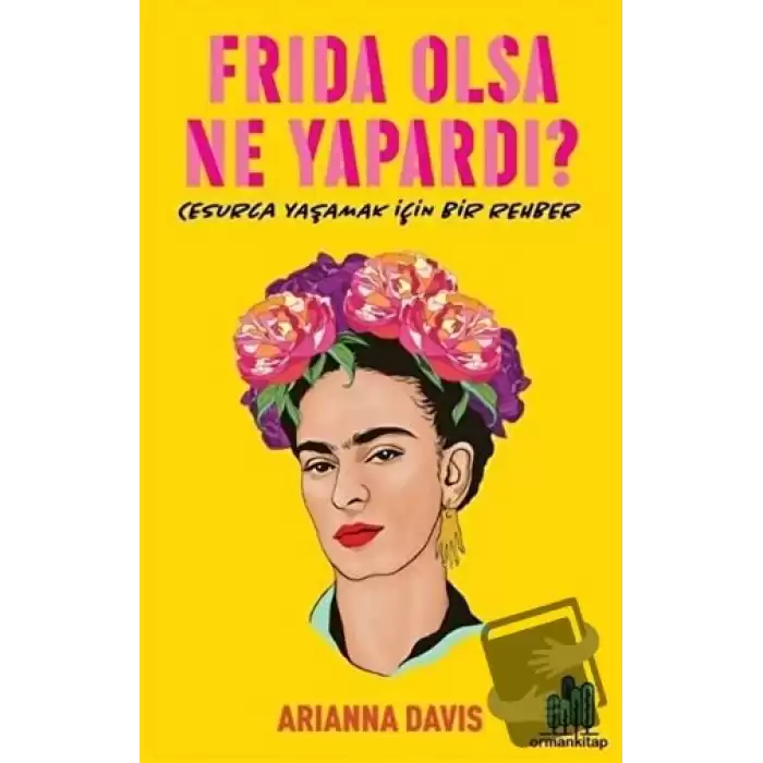 Frida Olsa Ne Yapardı?