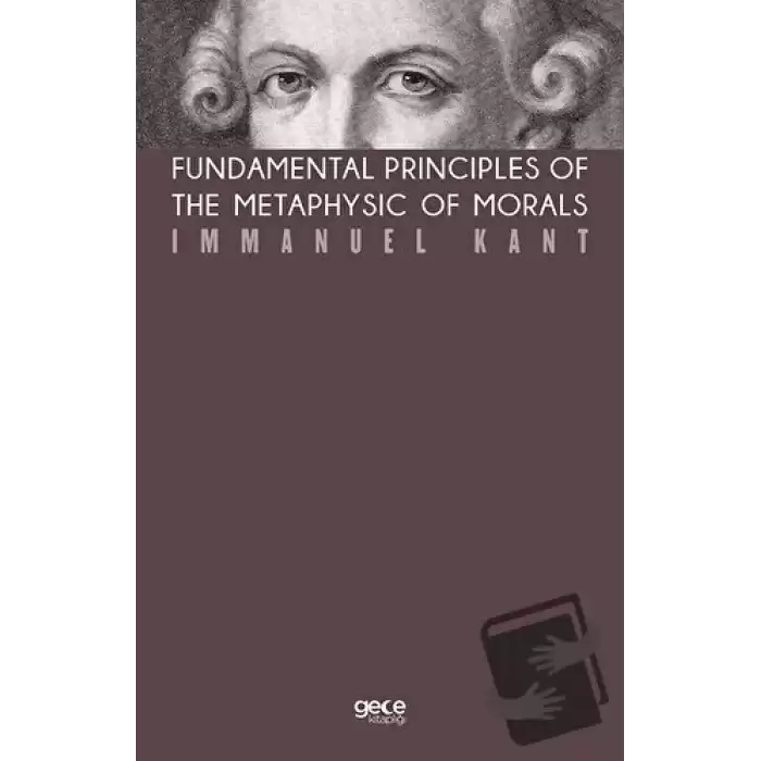 Fundamental Principles of The Metaphysic of Morals (Kahverengi Kapak)