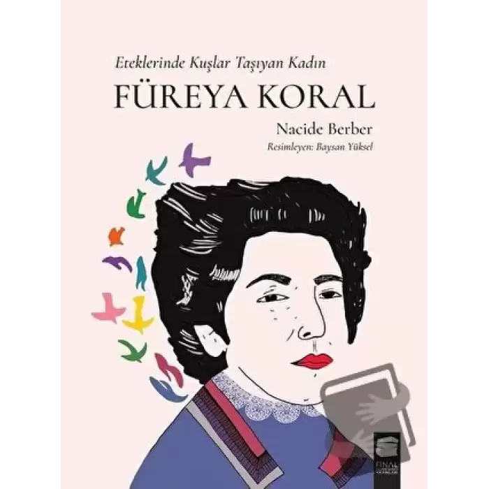 Füreya Koral - Eteklerinde Kuşlar Taşıyan Kadın