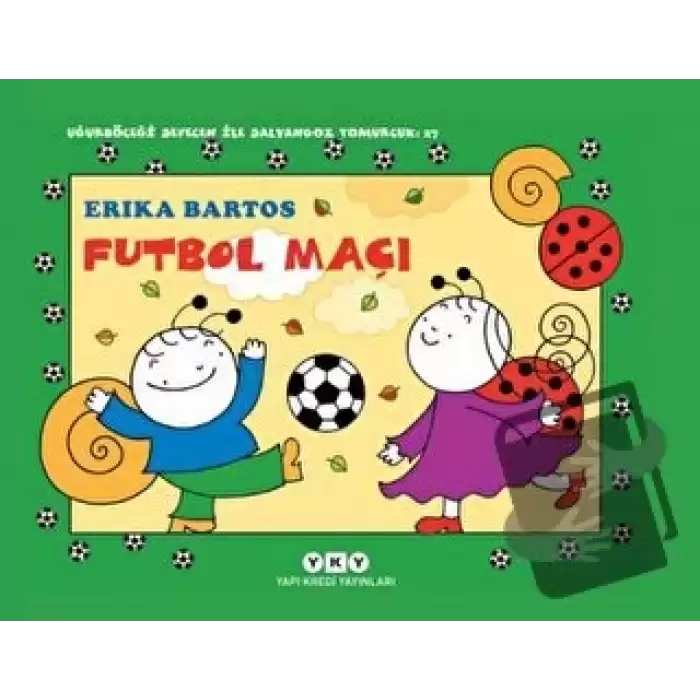 Futbol Maçı 27 - Uğurböceği Sevecen ile Salyangoz Tomurcuk