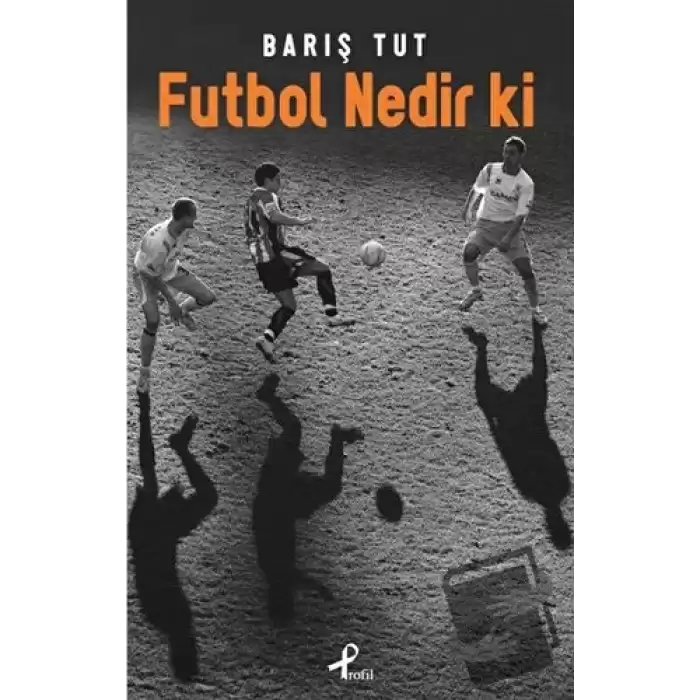 Futbol Nedir Ki