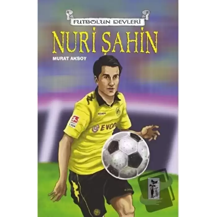 Futbolun Devleri - Nuri Şahin