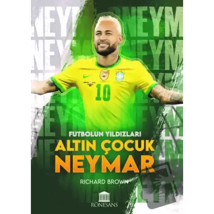 Futbolun Yıldızları Altın Çocuk Neymar