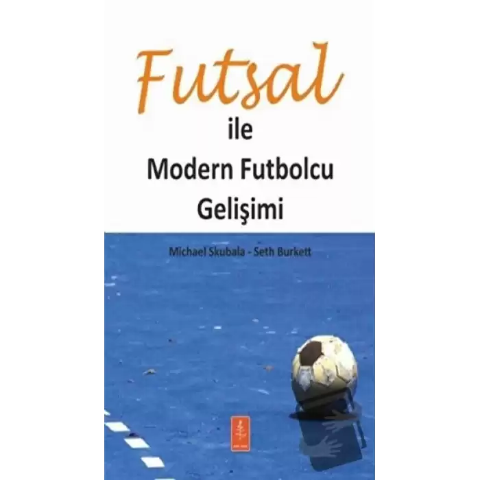 Futsal İle Modern Futbolcu Gelişimi