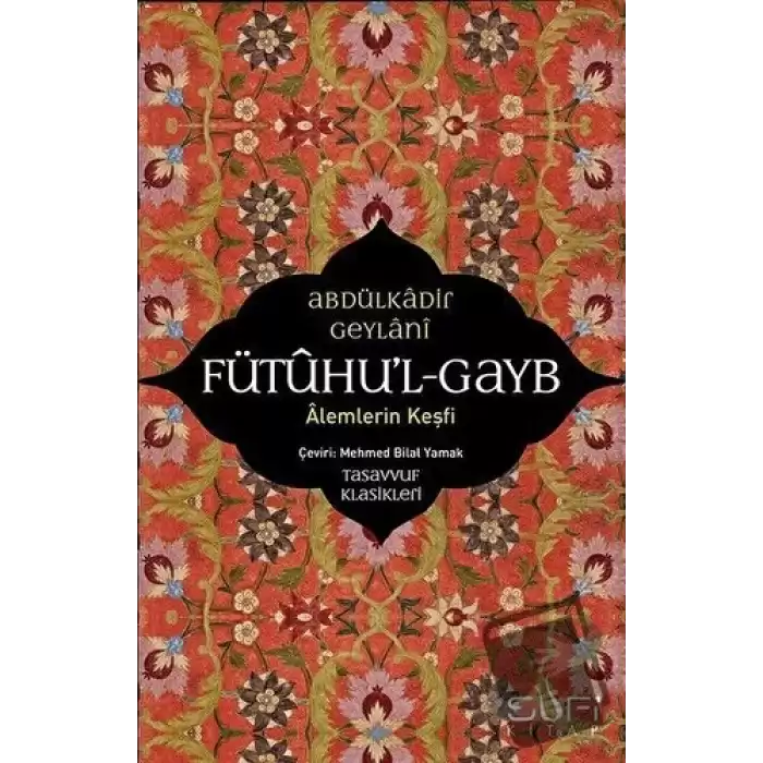 Fütuhul-Gayb - Alemlerin Keşfi