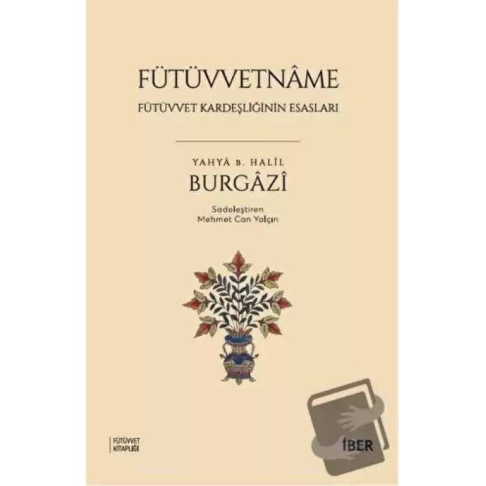 Fütüvvetname - Fütüvvet Kardeşliğinin Esasları