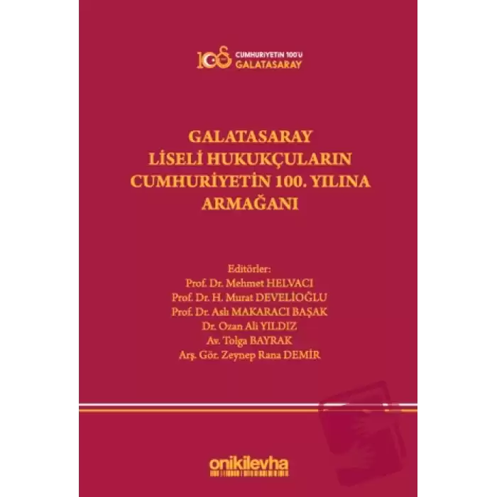 Galatasaray Liseli Hukukçuların Cumhuriyetin 100. Yılına Armağanı (Ciltli)