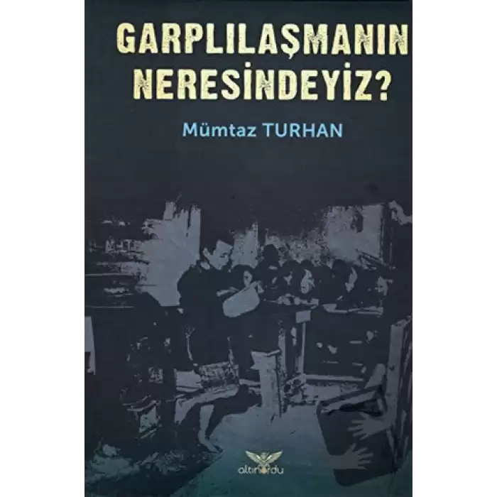 Garplılaşmanın Neresindeyiz?