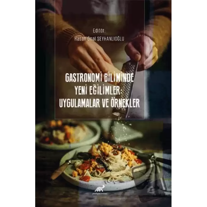 Gastronomi Biliminde Yeni Eğilimler: Uygulamalar ve Örnekler