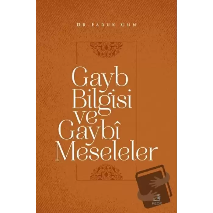 Gayb Bilgisi ve Gaybi Meseleler