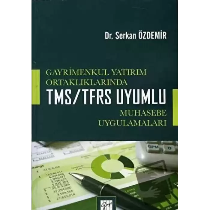 Gayrimenkul Yatırım Ortaklıklarında TMS/TFRS Uyumlu Muhasebe Uygulamaları