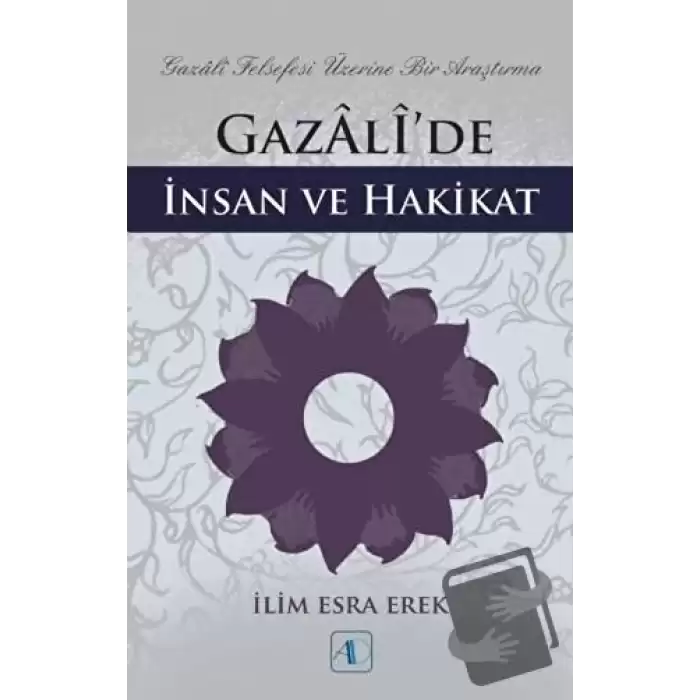 Gazali’de İnsan ve Hakikat