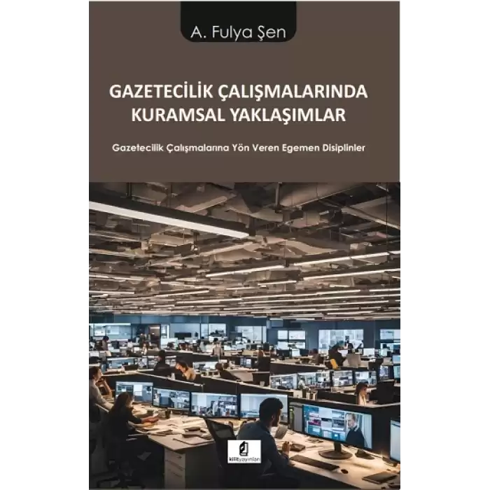 Gazetecilik Çalışmalarında Kuramsal Yaklaşımlar