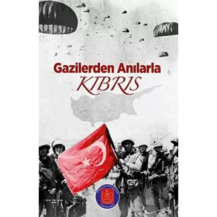 Gazilerden Anılarla Kıbrıs