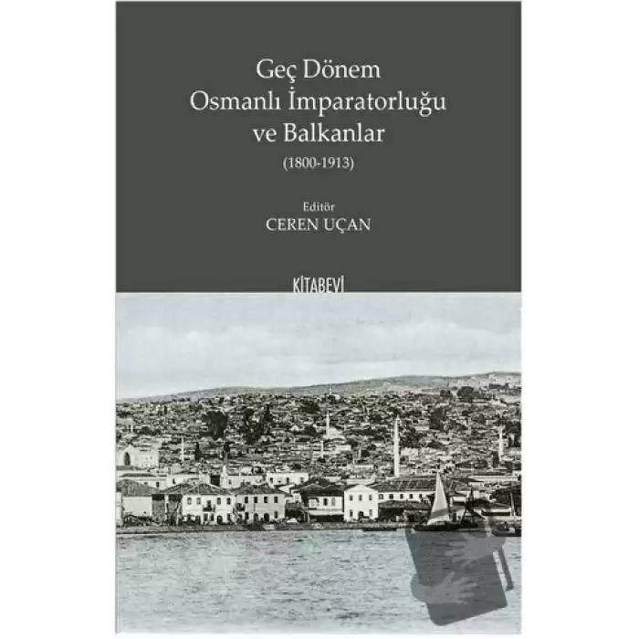 Geç Dönem Osmanlı İmparatorluğu ve Balkanlar (1800-1913)