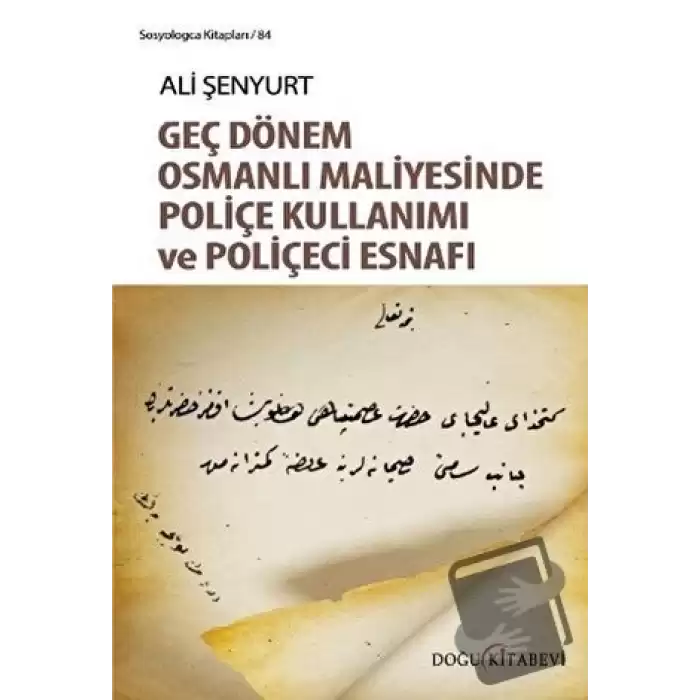 Geç Dönem Osmanlı Maliyesinde Poliçe Kullanımı ve Poliçeci Esnafı