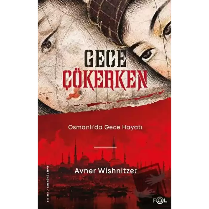 Gece Çökerken - Osmanlıda Gece Hayatı