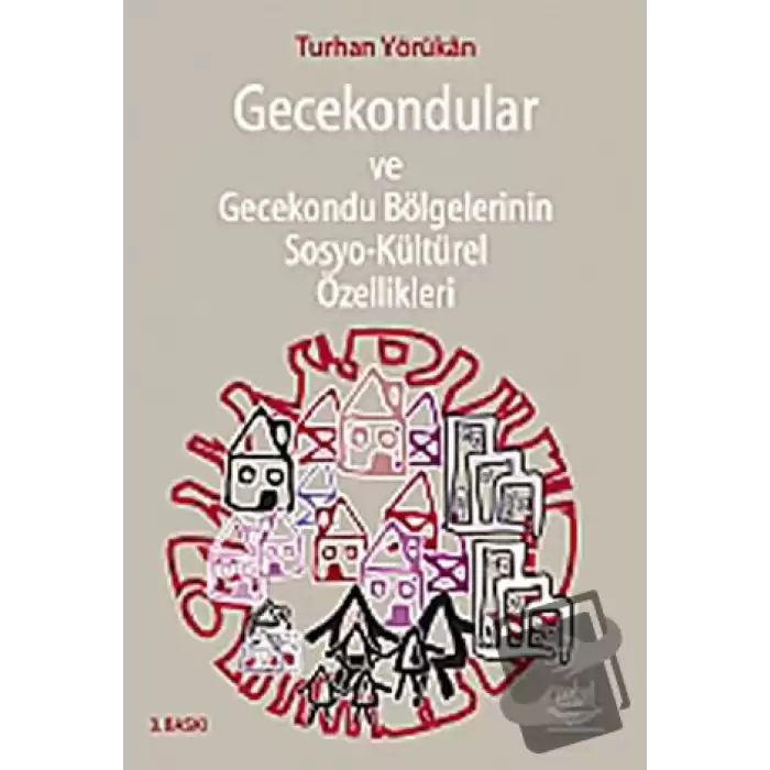 Gecekondular ve Gecekondu Bölgelerinin Sosyo-Kültürel Özellikleri