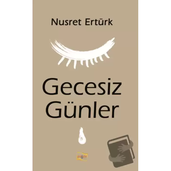 Gecesiz Günler Denemeler