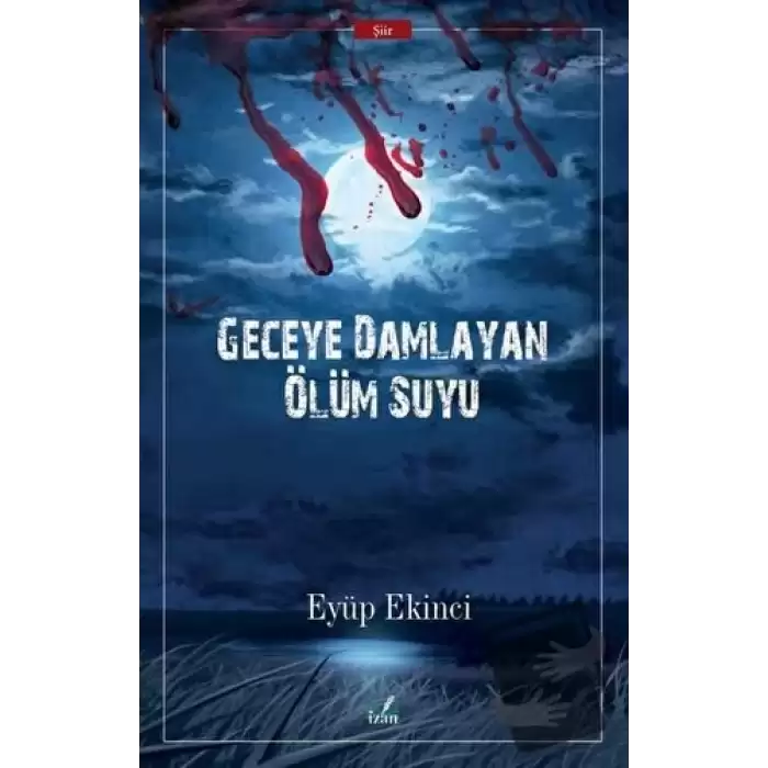 Geceye Damlayan Ölüm Suyu