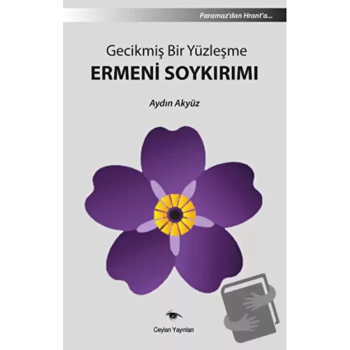 Gecikmiş Bir Yüzleşme Ermeni Soykırımı