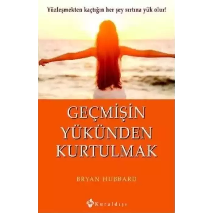 Geçmişin Yükünden Kurtulmak