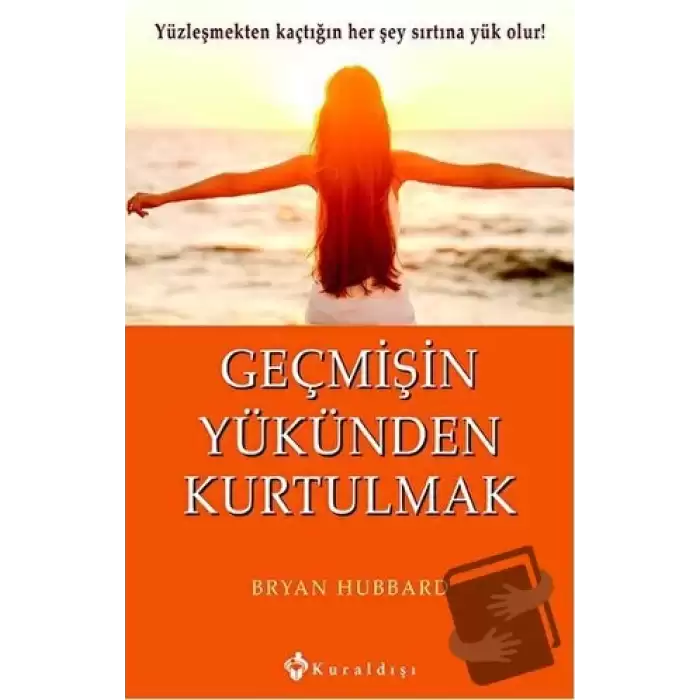 Geçmişin Yükünden Kurtulmak