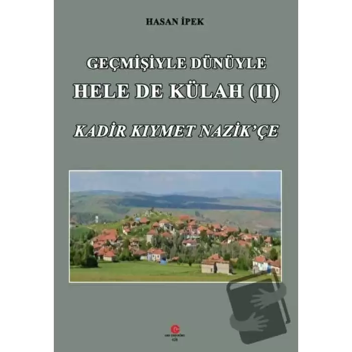 Geçmişiyle Dünüyle Hele De Külah 2