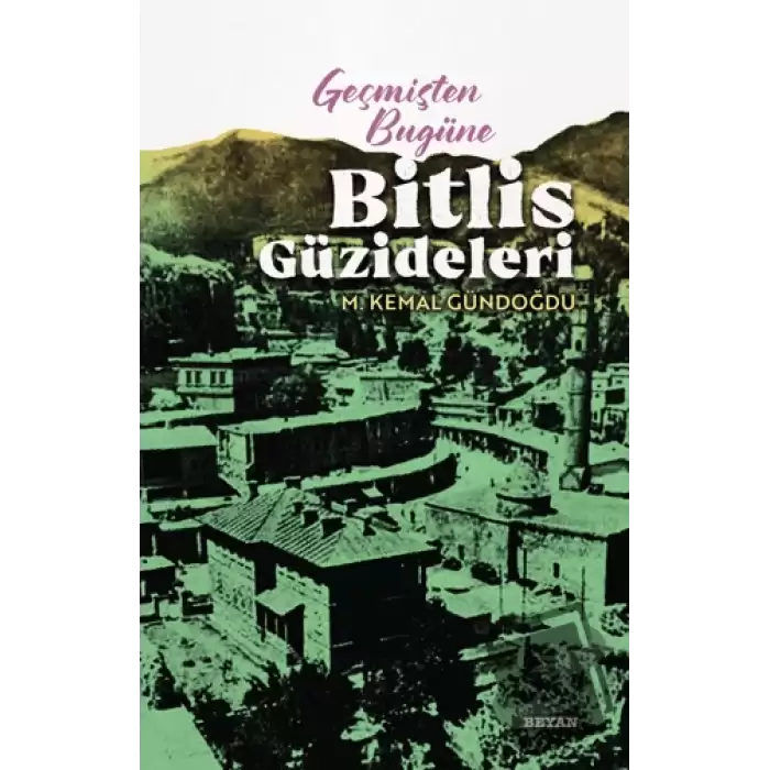 Geçmişten Bugüne Bitlis Güzideleri