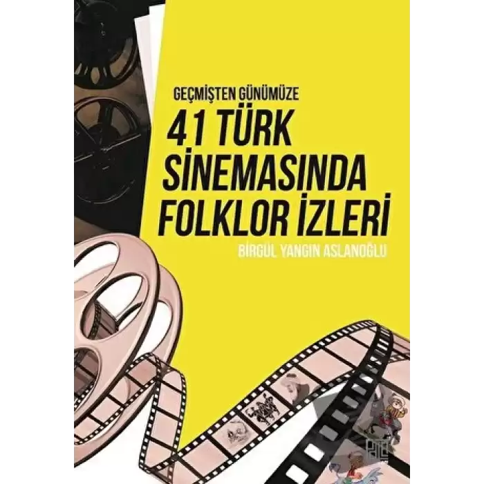 Geçmişten Günümüze 41 Türk Sinemasında Folklor İzleri