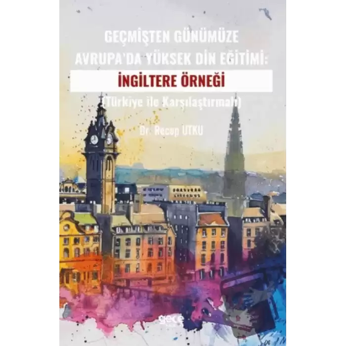 Geçmişten Günümüze Avrupa’da Yüksek Din Eğitimi:İngiltere Örneği