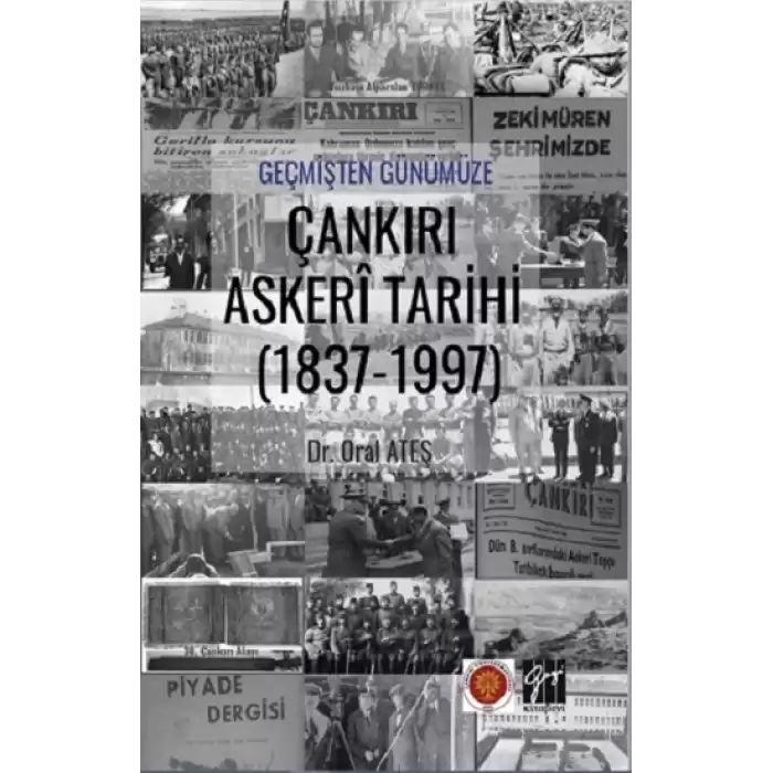 Geçmişten Günümüze Çankırı Askeri Tarihi (1837-1997)