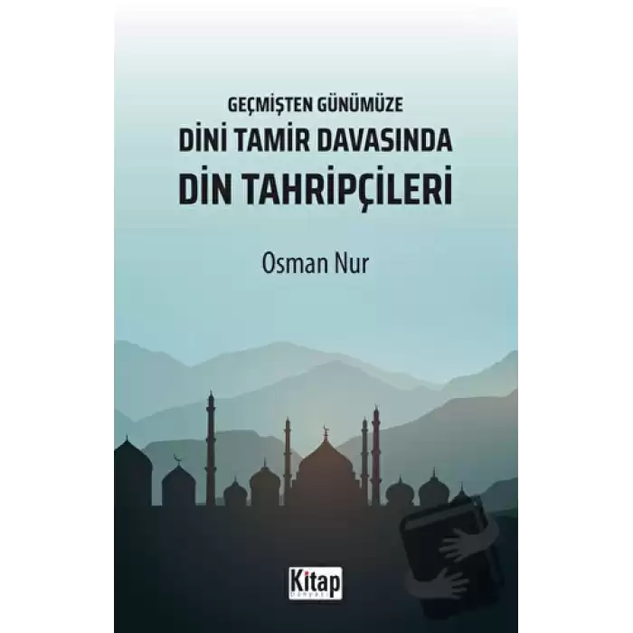 Geçmişten Günümüze Dini Tamir Davasında Din Tahripçileri