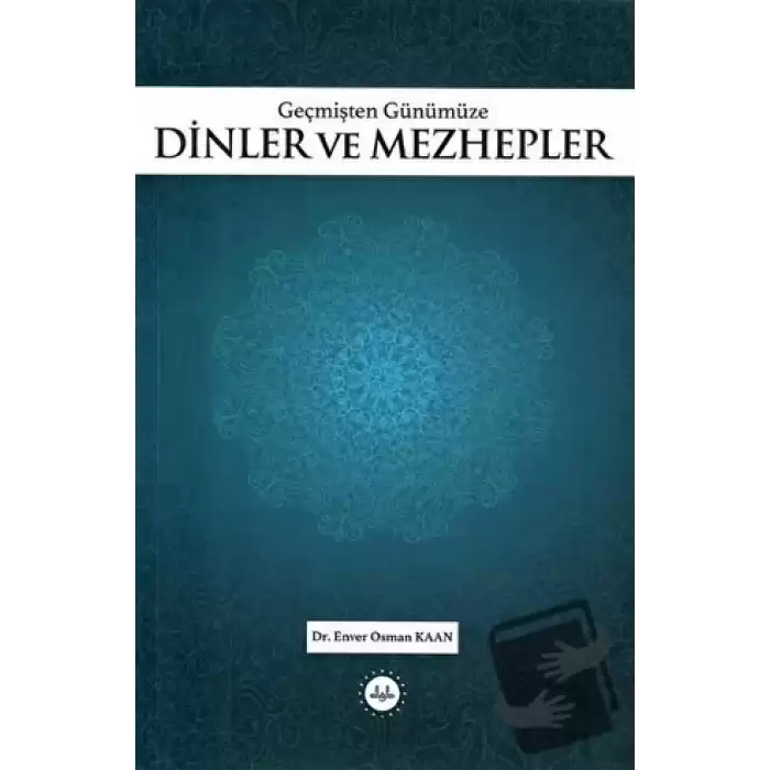 Geçmişten Günümüze Dinler ve Mezhepler